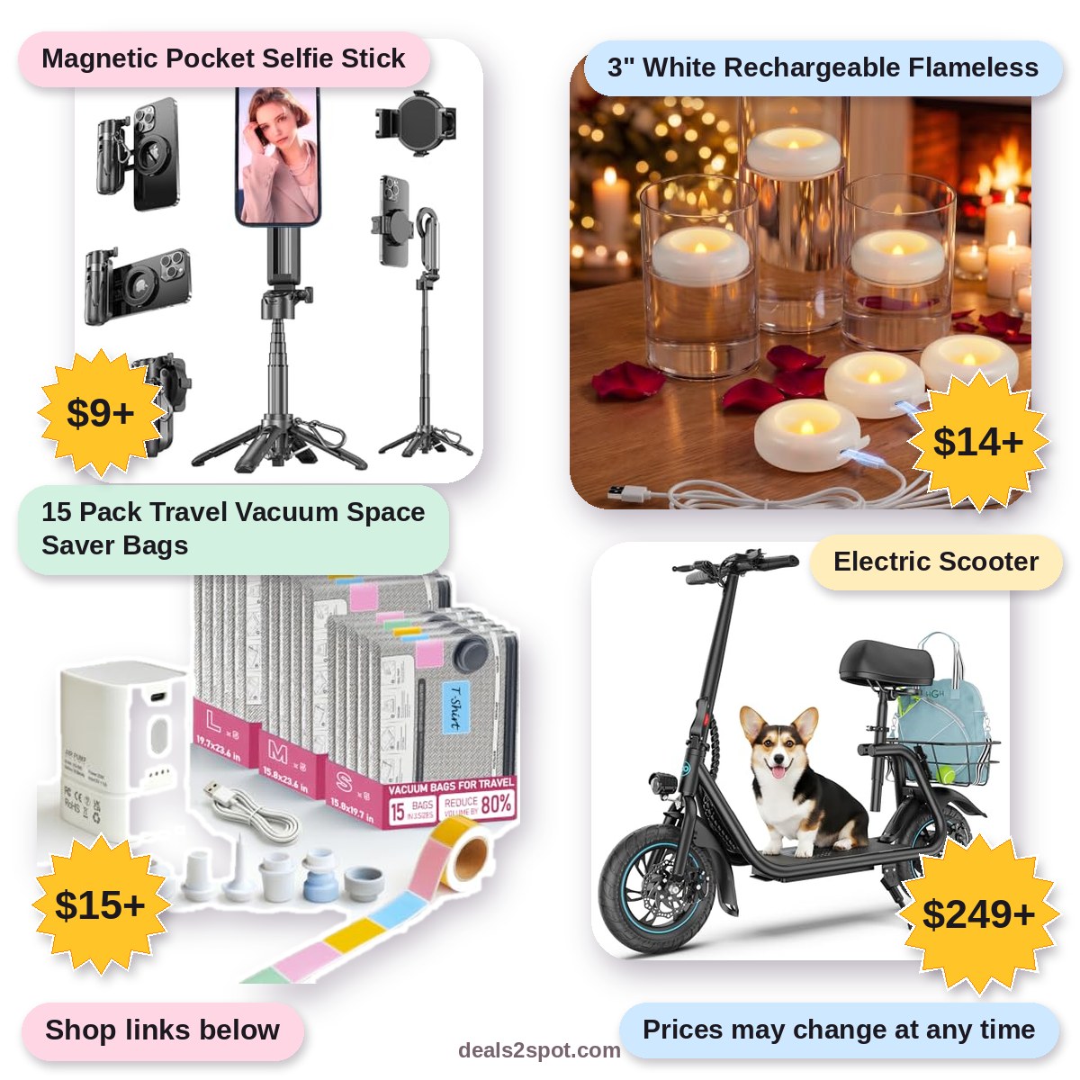 Magnetic Pocket Selfie Stick, $9+ | 3" White Rechargeable Flameless, $14+ | 15 Pack Travel Vacuum Space Saver Bags, $15+ | Electric Scooter, $249+